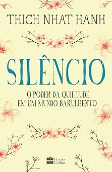 Silencio o poder da calma em um mundo bar Thich Nhat Hanh